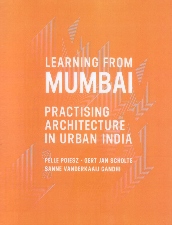 Learning From Mumbai Practising Architecture in Urban India - 14th May 2013